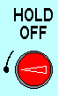 HOLD OFF